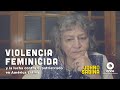 John y Sabina: “Violencia feminicida y la lucha contra el patriarcado en América Latina”.