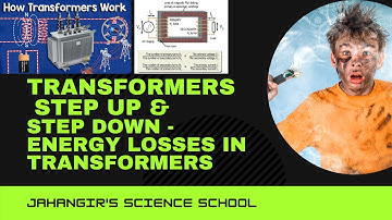 Physics: Transformers - STEP UP & STEP DOWN - Energy Losses in Transformers