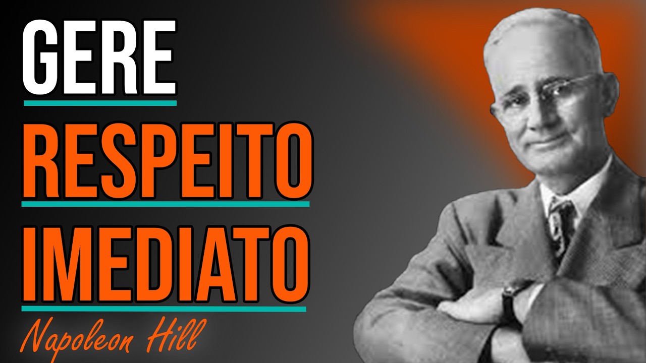 A POSTURA INVISÍVEL: Como ser respeitado instantaneamente sem dizer uma palavra - NAPOLEON HILL
