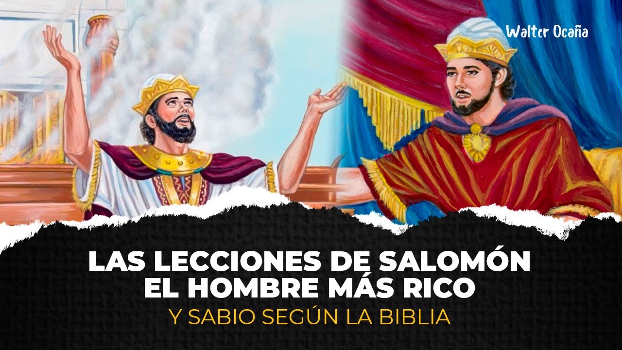 Las lecciones del Rey Salomón el hombre más rico y sabio según la Biblia -  YouTube