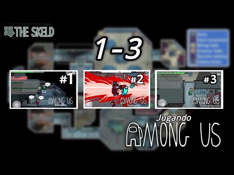 Jugando Among Us 1-3 (THE SKELD)