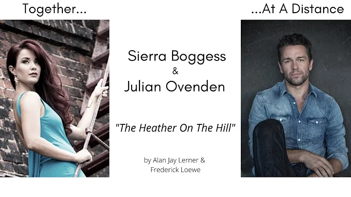 The Heather On The Hill- Sierra Boggess & Julian O...