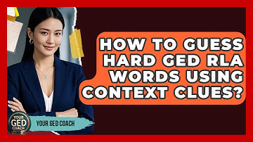 How To Guess Hard GED RLA Words Using Context Clues? - Your GED Coach