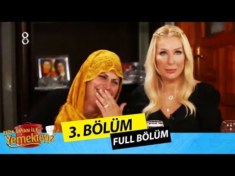 Seda Sayan ile Yemekteyiz 3.Bölüm | 21.08.2019