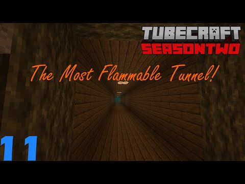 TubeCraft S2 : Episode 11 - The Most Flamable Tunnel!