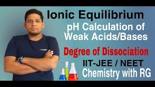 pH of Weak Acids | pH of Weak Bases | How to find pH & pOH | Ionic Equilibrium | IIT-JEE | NEET | RG