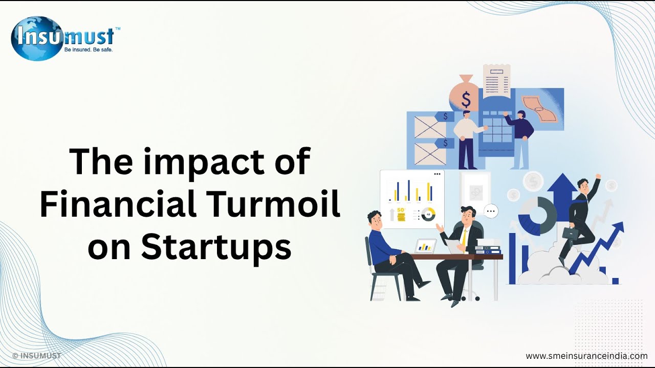 THE IMPACT OF FINANCIAL TURMOIL ON STARTUPS | INSUMUST