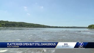 Platte River open but still dangerous
