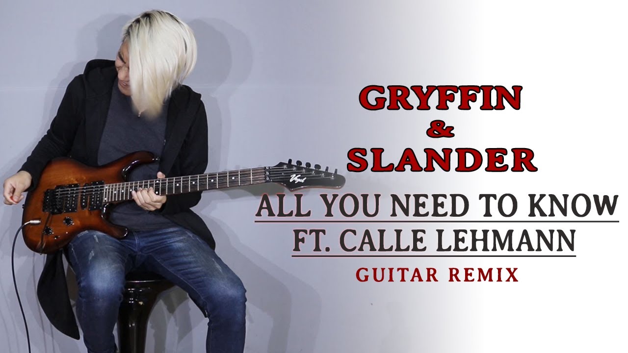 Gryffin & Slander - All You Need To Know ft. Calle Lehmann - John Wildfire (Guitar Cover)