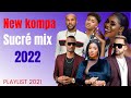 New kompa sucre love mix 2022kadilakbedjinemedjy enposibharmonikkaiekip musicrutshelle etc
