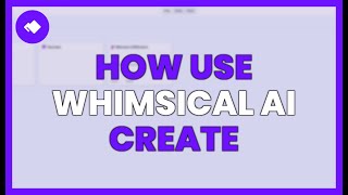How To Use Whimsical Ai Create With Artificial Intelligence