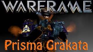 Warframe - Prisma Grakata