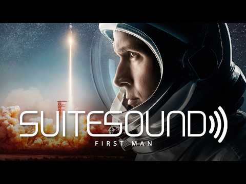 First Man - Ultimate Soundtrack Suite | Justin Hurwitz