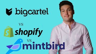 Bigcartel vs Shopify vs Mintbird  Which is Best