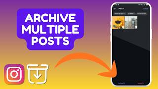 How To Archive Multiple Instagram Posts At Once Quick Easy Guide