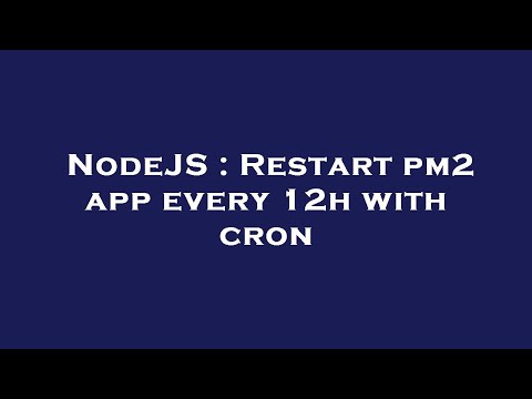 NodeJS : Restart pm2 app every 12h with cron