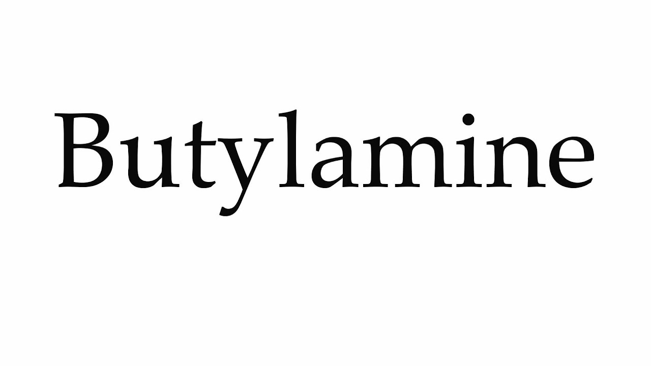 how to pronounce butylamine