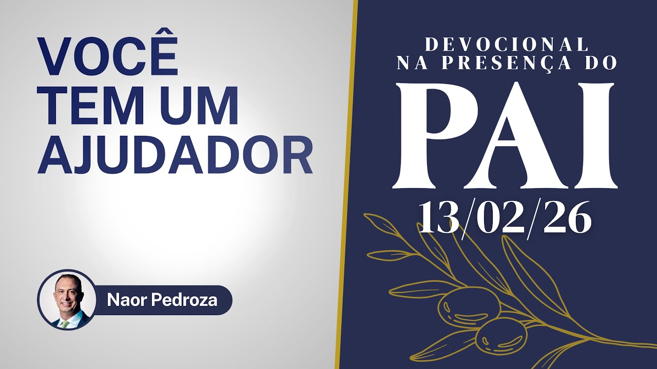 13/02/26 | Você tem um ajudador | Devocional na Presença do Pai 2026 | #devocional #oração #paz #fé