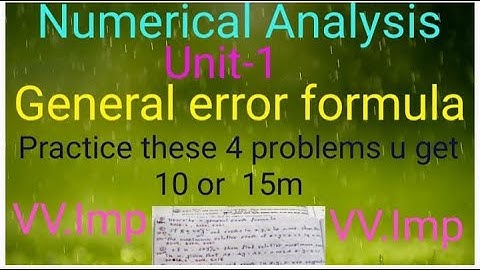 Degree 3rd year 6th semester Numerical analysis|UNIT-1-General error formula|problems