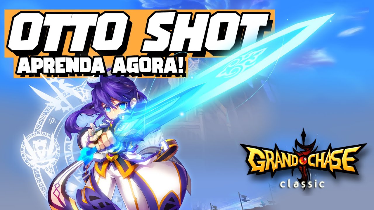 GUIA DEFINITIVO: COMO FAZER OTTO SHOT EM 4 MINUTOS!  | Grand Chase Classic
