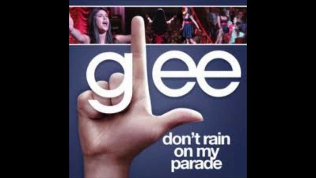 Don't Rain On My Parade  Glee