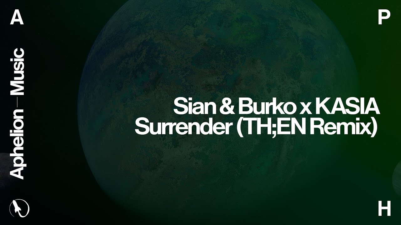 Sian & Burko x KASIA - Surrender (TH;EN Extended Remix) Sian & Burko x KASIA - Surrender (TH;EN Extended Remix)