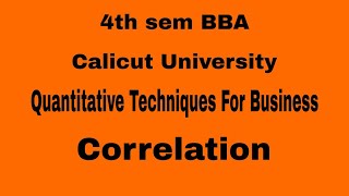 | 4th sem BBA | Calicut University  | Quantitative Techniques  | Chapter Correlation |