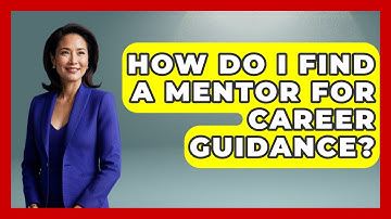 How Do I Find A Mentor For Career Guidance? - Job Success Network