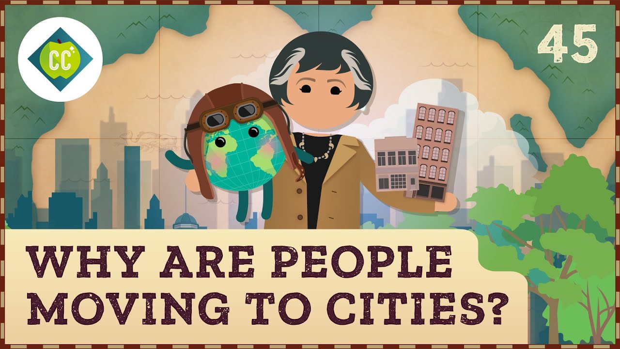 Why Are People Moving To Cities? Crash Course Geography #45 - Youtube