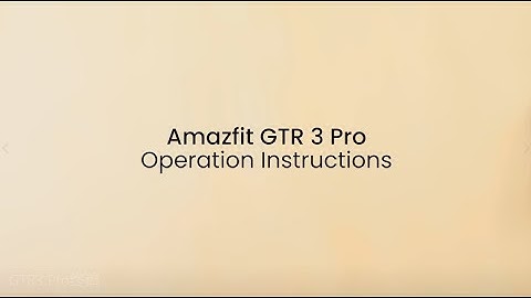 Amazfit GTR 3 Pro Operation Instructions