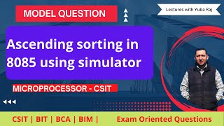 Ascending Sort in array 8085 (CSIT Microprocessor) Model Question Simulator