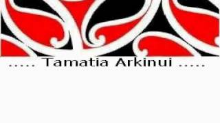 Video thumbnail of "Tamatia Arikinui"