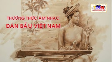 Thường thức âm nhạc | Đàn Bầu Việt Nam - Âm nhạc 2 (Kết nối tri thức với cuộc sống - KNTTVCS)