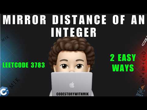 Mirror Distance of an Integer | 2 Ways | Simple Explanation | Leetcode 3783 | codestorywithMIK