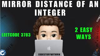 Mirror Distance of an Integer | 2 Ways | Simple Explanation | Leetcode 3783 | codestorywithMIK