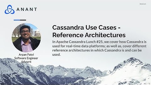 Apache Cassandra Lunch Online Meetup #25: Cassandra Use Cases - Reference Architectures