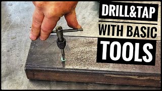 How to DRILL and TAP Steel with (Basic Hand Tools) For Beginners*