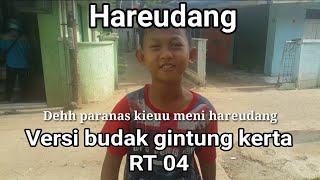 Hareudang|versi budak 04 -