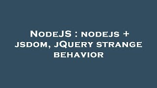 NodeJS : nodejs + jsdom, jQuery strange behavior