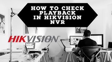 How to Check CCTV Playback | Hikvision NVR