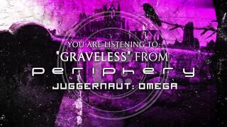 PERIPHERY - Graveless