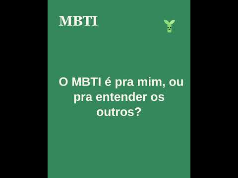 O MBTI é pra mim, ou pra entender os outros?