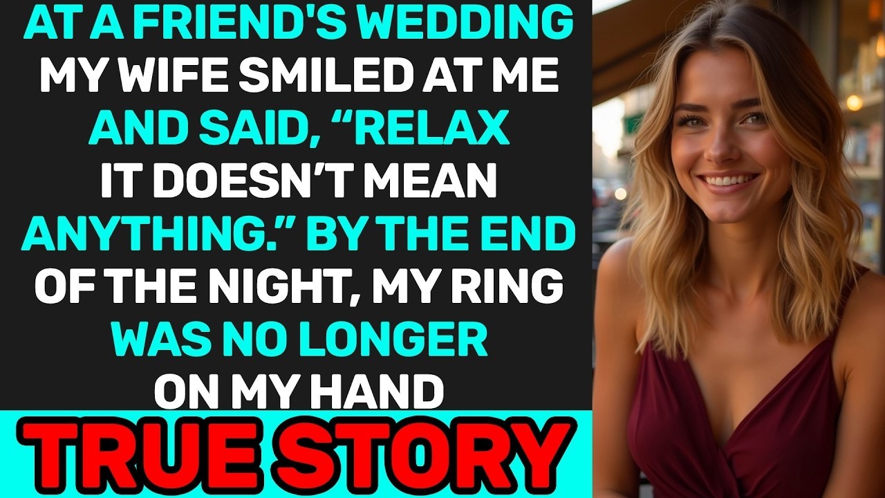 At A Friend's Wedding, She Said, “Relax ”   By The End Of The Evening, My Ring Was Gone