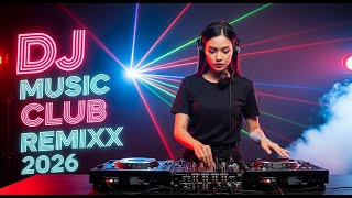 DJ Dance Club Music Remix 2026 🔥 Nonstop Dance EDM Club Beats for Party Night Vibes