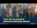 Viral Ibu ibu Ngamuk Depan Polrestabes Medan, Sebut Laporan Sejak 2019 Tak Digubris