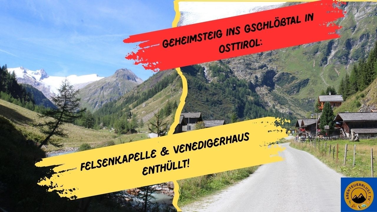 Geheimsteig ins Gschlößtal in Osttirol : Felsenkapelle & Venedigerhaus enthüllt!  Abenteuerlust TV