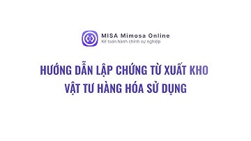 [Kho] Hướng dẫn Xuất kho vật tư hàng hóa sử dụng (theo TT24/2024/TT-BTC)