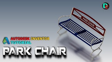 Autodesk Inventor Tutorial : Park Chair
