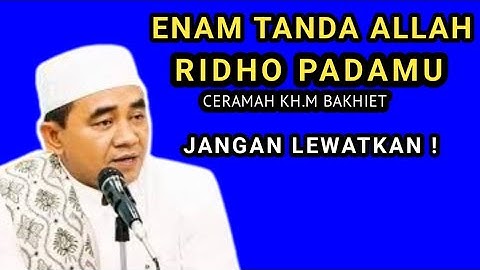 Inilah 6 Ciri Orang yang Dicintai dan Direstui Allah – Penjelasan KH Muhammad Bakhiet"