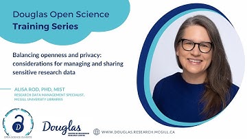 Douglas Open Science Training Series - Sensitive data management - Alisa Rod